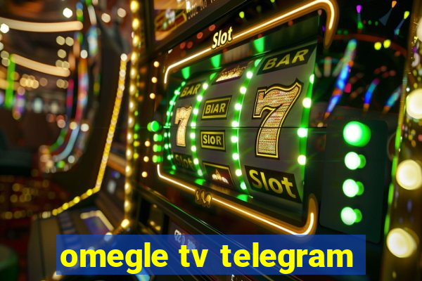 omegle tv telegram